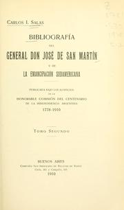 Bibliografía del General Don José de San Martín y de la emancipación sudamericana by Carlos I. Salas