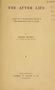 Cover of: The after life by Henry Buckle, Henry Buckle