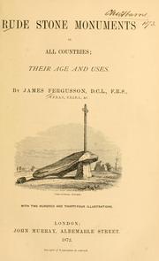 Cover of: Rude stone monuments in all countries by James Fergusson