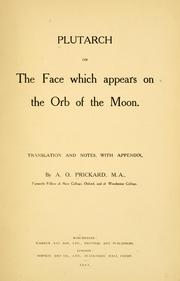 Cover of: Plutarch on the face which appears on the orb of the Moon by Plutarch, Plutarch