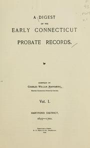 A digest of the early Connecticut probate records by Charles William Manwaring