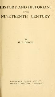 Cover of: History and historians in the nineteenth century by George Peabody Gooch