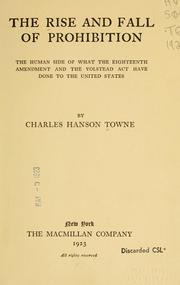 Cover of: The rise and fall of prohibition by Towne, Charles Hanson