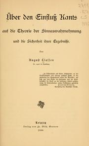 Cover of: Über den Einfluss Kants auf die Theorie der Sinneswehrnehmung und die Sicherheit ihrer Ergebinisse by August Classen