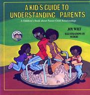 Cover of: A kid's guide to understanding parents by Joy Berry