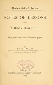 Cover of: Notes of lessons for young teachers: with models from actual examination papers