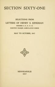 Cover of: Section sixty-one: selections from letters of Henry S. Kingman, member S. S. A. U. 61, Norton Harjes ambulance corps, May to October, 1917.