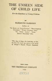 Cover of: The unseen side of child life by Elizabeth Harrison