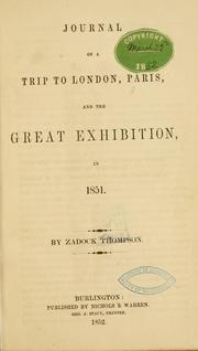 Cover of: Journal of a trip to London, Paris, and the great exhibition, in 1851. by Zadock Thompson