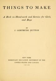 Cover of: Things to make: a book on hand-work and service for girls and boys