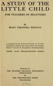 Cover of: A study of the little child, for teachers of beginners