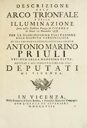 Cover of: Descrizione dell' arco trionfale e della illuminazione fatta nella pubblica piazza di Vicenza la notte 12 novembre 1758 per la gloriosissima esaltazione alla dignità cardinalizia di Sua Eminenza Reverendissima signor Antonio Marino Priuli, vescovo della medesima città, dedicata agl' illustrissimi sig. sig. deputati di Vicenza.