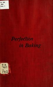 Cover of: Perfection in baking by Emil Braun, Emil Braun