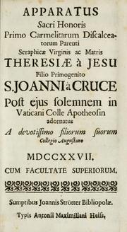 Cover of: Apparatus sacri honoris primo carmelitarum discalceatorum parenti seraphicæ virginis ac matris Theresiæ à Jesu filio primogenito S. Joanni à Cruce by 