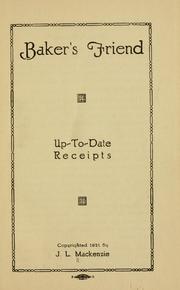 Cover of: Baker's friend; up-to-date receipts