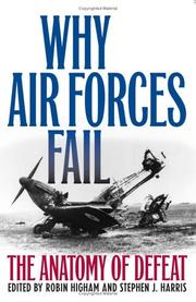 Cover of: Why air forces fail: the anatomy of defeat