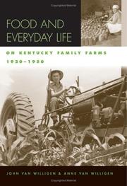 Cover of: Food and Everyday Life on Kentucky Family Farms, 1920-1950 (Kentucky Remembered: An Oral History Series) (Kentucky Remembered: An Oral History Series) by John Van Willigen, Anne Van Willigen