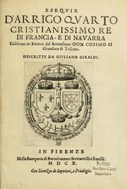 Cover of: Eseqvie d'Arrigo qvarto cristianissimo re di Francia, e di Navarra: celebrate in Firenze dal serenissimo don Cosimo II granduca di Toscana