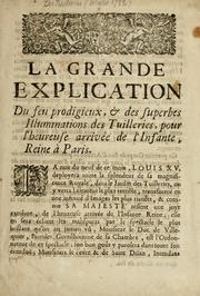 La grande explication du feu prodigieux, & des superbes illuminations des Tuilleries, pour l'heureuse arrivée de l'Infante, reine à Paris