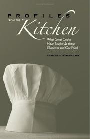 Cover of: Profiles from the Kitchen: What Great Cooks Have Taught Us About Ourselves And Our Food