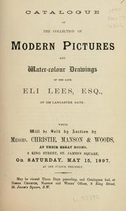 Cover of: Catalogue of the collection of modern pictures and water-colour drawings of the late Eli Lees, Esq. ...