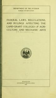 Cover of: Federal laws, regulations and rulings affecting the land-grant colleges of agriculture and mechanic arts by United States