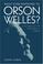 Cover of: What Ever Happened to Orson Welles?