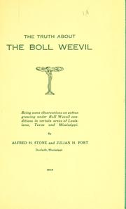 Cover of: The truth about the boll weevil: being some observations on cotton growing under boll weevil conditions in certain areas of Louisiana, Texas and Mississippi.