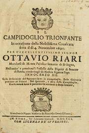 Cover of: Il Campidoglio trionfante in occasione della nobilissima caualcata fatta il dì 4. nouembre 1691 per l'eccellentissimo signor Ottauio Riari, marchese di Monte Peloso e senator di Bologna, nell'andar' a prenderui'l possesso della dignità di senator di Roma, conferitagli da nostro signore papa Innocenzo XII: colla descrizione dell'apparato fatto in Campidoglio, delle cirimonie praticate ne' palazzi, del Quirinale e dello stesso Campidoglio, e colla nota di tutte le particolarità attenenti à detta fonzione.