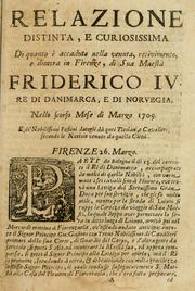 Relazione distinta e curiosissima di quanto è accaduto nella venuta, recivimento, e dimora in Firenze, di Sua Maestà Friderico IV re di Danimarca e di Norvegia nello scorso mese di marzo 1709 by Domenico Antonio Parrino