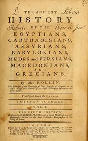 Cover of: The ancient history of the Egyptians, Carthaginians, Assyrians, Babylonians, Medes and Persians, Macedonians, and Grecians by Charles Rollin