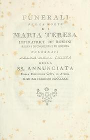 Cover of: Funerali per la morte di Maria Teresa, imperatrice de' Romani, regina di Ungheria e di Boemia by 