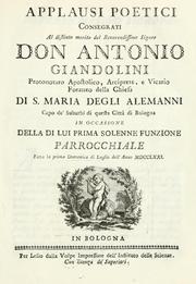 Applausi poetici consegrati al distinto merito del Reverendissimo Signor Don Antonio Giandolini, protonotaro apostolico, arciprete, e vicario foraneo della Chiesa di S. Maria degli Alemanni, capo de' suburbj di questa città di Bologna