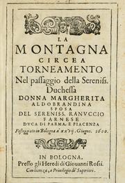 Cover of: montagna circea: torneamento nel passaggio della sereniss. duchessa donna Margherita Aldobrandina, sposa del sereniss. Ranvccio Farnese, dvca di Parma e Piacenza : festeggiato in Bologna à xxvij. giugno 1600.