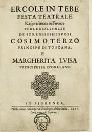 Cover of: Ercole in Tebe: festa teatrale rappresentata in Firenze per le reali nozze de' serenissimi sposi Cosimo terzo, principe di Toscana, e Margherita Lvisa, principessa d'Orleans.