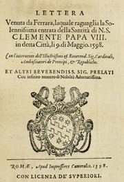 Cover of: Lettera venuta da Ferrara, laquale raguaglia la solennissima entrata della Santità di N. S. Clemente Papa VIII. in detta città, li 9. di maggio 1598 by 