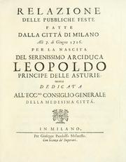 Relazione delle pubbliche feste fatte dalla città di Milano alli 7. di giugno 1716, per la nascita del Serenissimo arciduca Leopoldo, principe delle Asturie