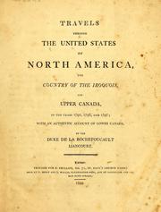 Cover of: Travels through the United States of North America: the country of the Iroquois, and Upper Canada in the years 1795, 1796, and 1797: with an authentic account of Lower Canada