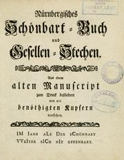 Cover of: Nürnbergisches Schönbart-Buch und Gesellenstechen: aus einem alten Manuscript zum Druck befördert und mit benöthigten Kupfern versehen.