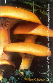 Cover of: Mushrooms of West Virginia and the Central Appalachians by William C. Roody