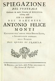 Spiegazione del funerale celebrato da molti cittadini di Bologna insieme uniti per la morte del marchese Antonio Felice Monti, cavaliere dell'ordine dello Spirito Santo, e luogotenente generale degli eserciti del Regno di Francia