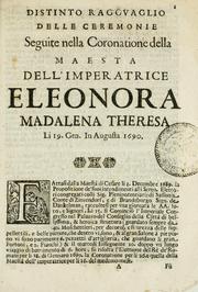 Cover of: Distinto ragguaglio delle ceremonie seguite nella coronatione della Maestà dell'imperatrice Eleonora Madalena Theresa, li 19. gen. in Augusta 1690.