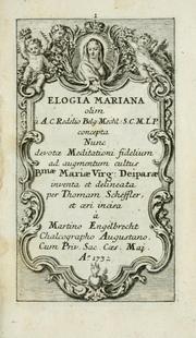 Cover of: Elogia Mariana: olim à A.C. Redelio Belg. Mechl. S.C.M.I.P. concepta : nunc devotae meditationi fidelium ad augmentum cultus Bmae. Mariae Virg. Deiparae