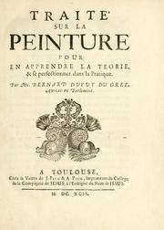 Cover of: Traité sur la peinture pour en apprendre la theorie, & se perfectionner dans la pratique by Bernard Dupuy du Grez