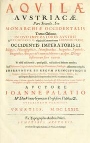 Cover of: Aquilae Austriacae pars secunda, seu, Monarchiae occidentalis tomus octauus by Giovanni Palazzi
