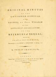 Cover of: Original minutes of the Governor-General and Council of Fort William on the settlement and collection of the revenues of Bengal