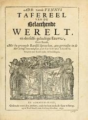 Cover of: Adr. vande Vennes Tafereel van de belacchende werelt: en des selfs geluckige eeuwe, goet rondt, met by-gevoegde raedsel-spreucken, aengevvesen in de boer-achtige eenvoudigheyt, op de haegsche kermis : verciert met konst-rijcke af-beeldingen.