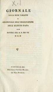 Cover of: Giornale della sede vacante e cerimoniale dell'incoronazione dell'eletto papa: con notizie del S. P. Pio VII