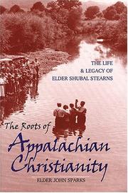 Cover of: The Roots Of Appalachian Christianity: The Life And Legacy Of Elder Shubal Stearns (Religion in the South)