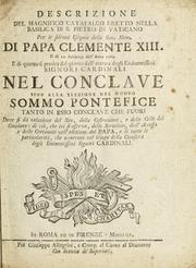 Cover of: Descrizione del magnifico catafalco eretto nella Basilica di S. Pietro in Vaticano per le solenni esequie della san. mem. di papa Clemente XIII. il dì 12. febbrajo dell'anno 1769 e di quanto si pratica dal giorno dell'entrata degli eminentissimi signori cardinali nel conclave sino alla elezione del nuovo sommo pontefice, tanto in esso conclave che fuori by 